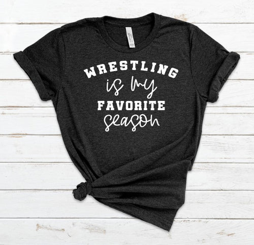 Wrestling Is My Favorite Season Screen Print Transfer