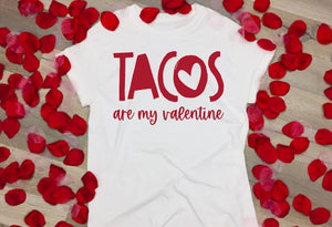 Tacos Are My Valentine Screen Print Transfer