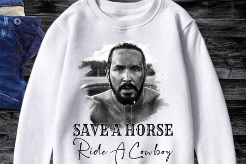 Save A Horse Ride A Cowboy Yellowstone Screen Print Transfer