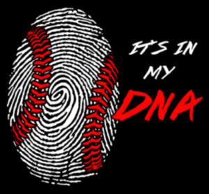 Baseball It’s In My DNA *HIGH HEAT* Screen Print Transfer
