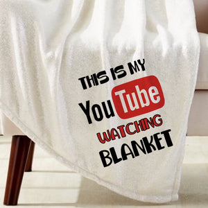 YouTube Watching Blanket Sublimation Transfer