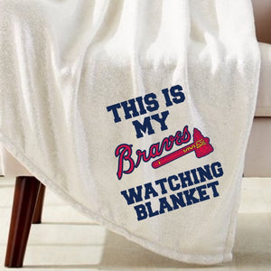 Braves Watching Blanket Sublimation Transfer
