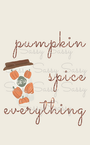 Pumpkin Spice Everything PNG - Digital File - NOT A PHYSICAL PRODUCT