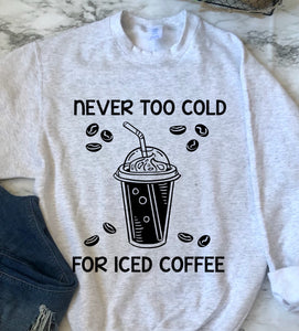 Never Too Cold For Iced Coffee Screen Print Transfer